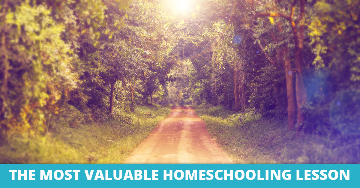 The Most Valuable Homeschooling Lesson