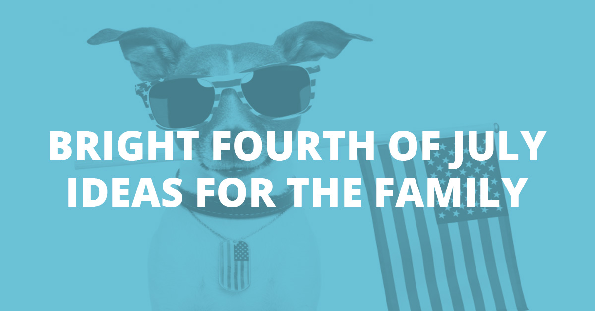 Bright Fourth of July Ideas for the Family